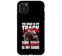 The Road Is My Track The Bike Is My Guide Case for iPhone 11 Pro Max