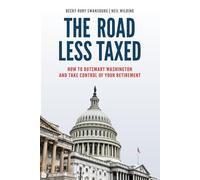 The Road Less Taxed: How to Outsmart Washington and Take Control of Your Retirement
