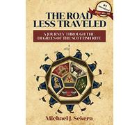 The Road Less Traveled: A Journey Through the Degrees of the Scottish Rite
