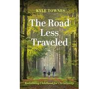 The Road Less Traveled: Reclaiming Childhood for Christianity