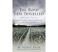 The Road Less Travelled: A New Psychology of Love, Traditional Values and Spiritual Growth