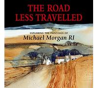 The Road Less Travelled: Exploring the Paintings of Michael Morgan RI