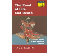 The Road of Life and Death : A Ritual Drama of the American Indians