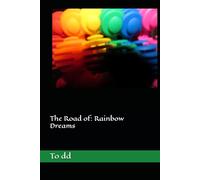 The Road of: Rainbow Dreams