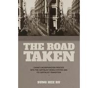 The Road Taken: China’s Incorporation Process into the Capitalist World System and Its Capitalist Transition