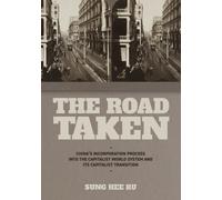 The Road Taken : China’s Incorporation Process into the Capitalist World System and Its Capitalist Transition