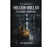 The Road to a Million-Dollar Cleaning Company