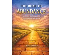 The Road to Abundance: 30 Moral Codes for a Life of Peace, Purpose, and Freedom