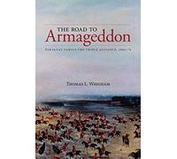 The Road to Armageddon: Paraguay Versus the Triple Alliance, 1866-70: 14 (Latin American & Caribbean Studies)