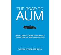 The Road to AUM: Driving Assets Under Management through Effective Marketing and Sales