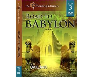 The Road to Babylon: #3 in the Emerging Church Series