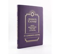The Road to Calvary: Daily Meditations for Lent and Easter