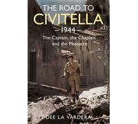 The Road to Civitella 1944: The Captain, the Chaplain and the Massacre