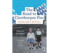 The Road to Cleethorpes Pier: A memoir in prose and verse: A 'beautiful, thoughtful' memoir with poetry (Crumps Barn Studio Personal Memoir)