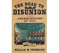 The Road to Disunion, Volume I: Secessionists at Bay, 1776-1854 by William W....