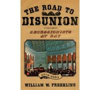 The Road to Disunion, Volume I: Secessionists at Bay, 1776-1854 by William W....