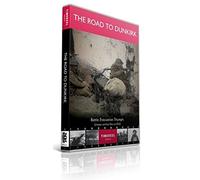 The Road To Dunkirk: Battle. Evacutation. Triumph. [DVD]