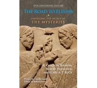 The Road to Eleusis by R. Gordon Wasson, Albert Hofmann, Carl... - 9781556437526