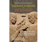 The Road to Eleusis: Unveiling the Secret of the Mysteries