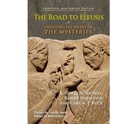The Road to Eleusis: Unveiling the Secret of the Mysteries