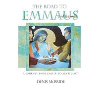 The Road to Emmaus and Beyond: A Journey from Easter to Pentecost