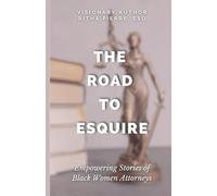 The Road to Esquire: Empowering Stories of Black Women Attorneys