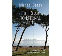 The Road to Eternal Life: Reflections on the Prologue of Benedict's Rule