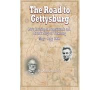 The Road to Gettysburg: Lee's Invasion of Pennsylvania and Grant's Siege of Vicksburg, May-July 1863 (Volume 2) by Donald S Lowry (2015-06-19)