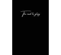 The Road to Glory I Daily Running Log Book I 98 pages/14 Week Running Journal I Ideal for Half or Full Marathon Prep. (The Wellness Series by Martin Paul Dennett)