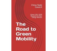 The Road to Green Mobility: China's 2012-2020 Blueprint for New Energy Vehicles