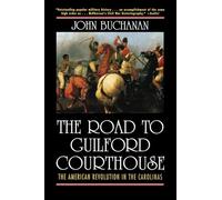The Road to Guilford Courthouse: The American Revolution in the Carolinas