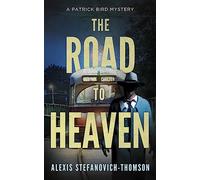 The Road to Heaven: A Patrick Bird Mystery: 1