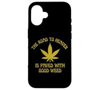 The Road To Heaven Is Paved With Good Weed Marijuana 420 Case for iPhone 16