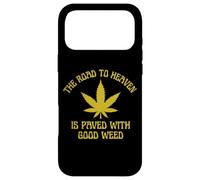 The Road To Heaven Is Paved With Good Weed Marijuana 420 Case for iPhone 17 Pro Max