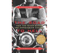 The Road to Hell - How the Biker Gangs are Conquering Canada