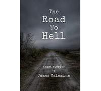 The Road to Hell: Short Stories