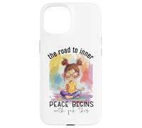 The Road To Inner Peace Begins With Fck This Case for iPhone 15