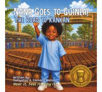 The Road To Kankan: Nana Goes to Guinea (Follow The Sound With Nana)