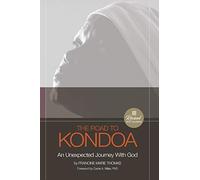 The Road To Kondoa [Revised and Updated]: An Unexpected Journey With God