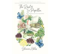 The Road to Le Papillon: Daily Meditations on True Contentment