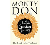 The Road to Le Tholonet : A French Garden Journey