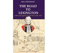The Road to Lexington: Letters and Papers of Lord Percy 1768-1776: 1