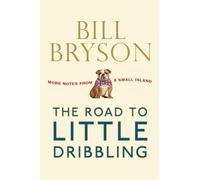 The Road to Little Dribbling: More Notes From a Small Island