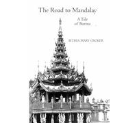 The Road to Mandalay: A Tale of Burma