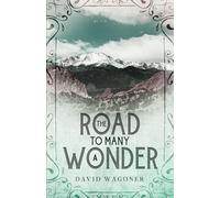 The Road to Many a Wonder