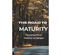 The Road to Maturity: Formation From Children to Fathers