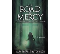 The Road to Mercy: A Journey of Secrets, Survival, and Redemption