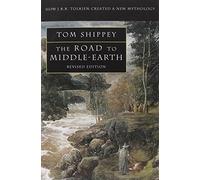 The Road to Middle-earth: How J. R. R. Tolkien Created a New Mythology by Tom Shippey (2005-01-03)