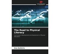 The Road to Physical Literacy: Curriculum Development and Assessment in Physical Education