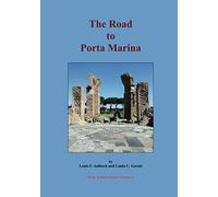 The Road to Porta Marina: Self-guided Walks to Archeological Sites in Regions III and IV of Ostia Antica